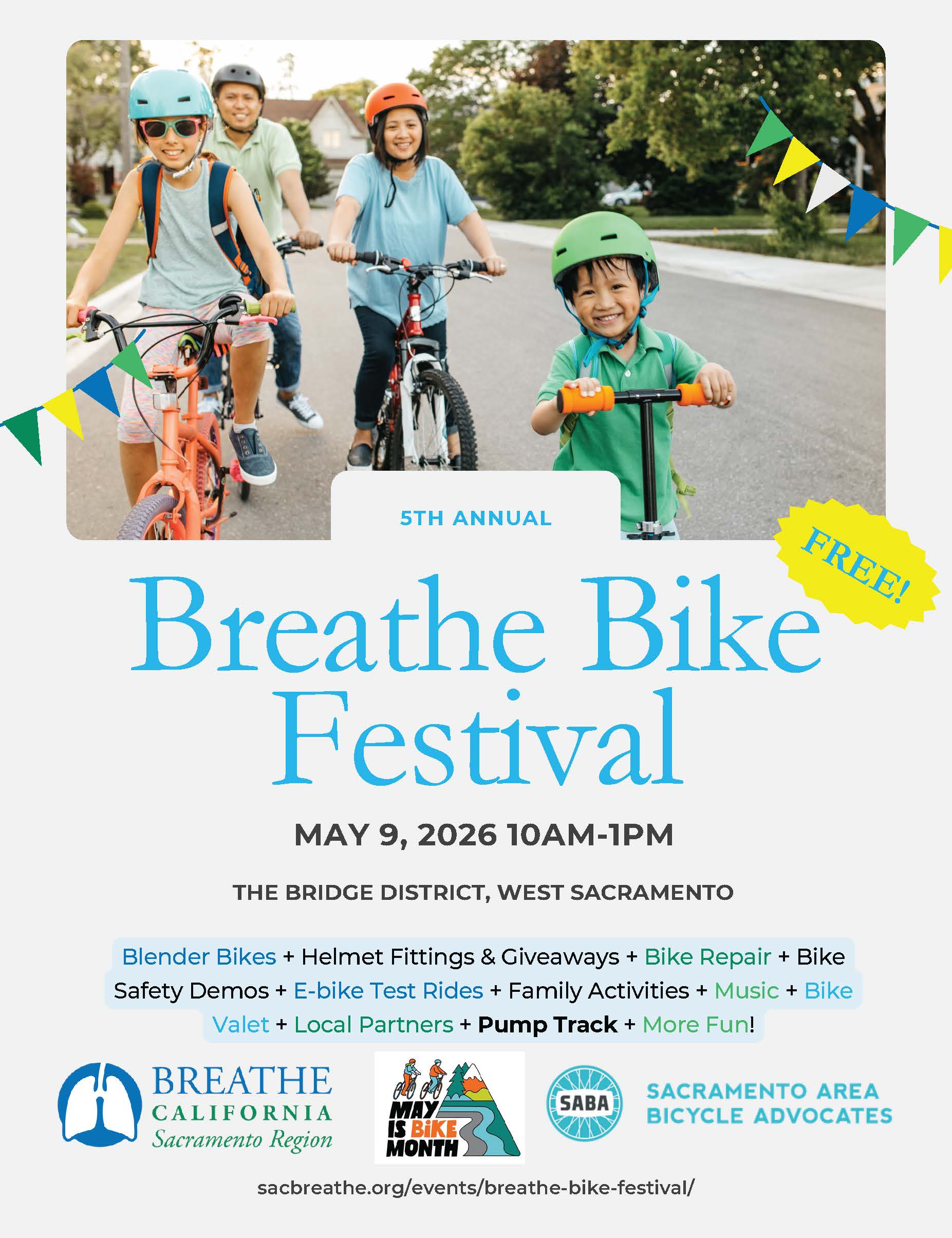 5th Annual Breathe Bike Festival, May 9 10 AM-1 PM. The Bridge District, West Sacramento. Blender Bikes + Helmet Fittings & Giveaways + Bike Repair + Bike Safety Demos + E-bike Test Rides + Family Activities + Music + Bike Valet + Local Partners + Pump Track + More Fun.