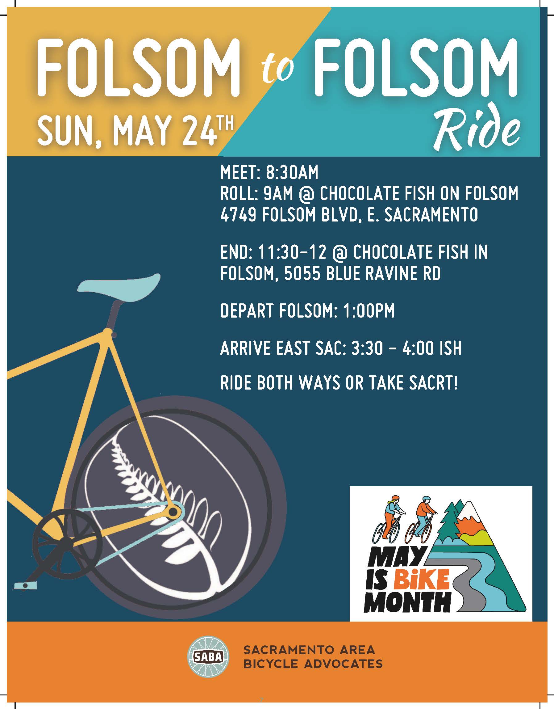 Folsom to Folsom ride, Sunday, May 24. Meet: 8:30AM, Roll: 9:00AM @ Chocolate Fish, 4749 Folsom Blvd. E. Sacramento. End: 11:30-12 @ Chocolate Fish in Folsom, 5055 Blue Ravine Rd. Depart Folsom: 1:00PM. Arrive East Sac: 3:30-4ish. Ride both ways or take SacRT.