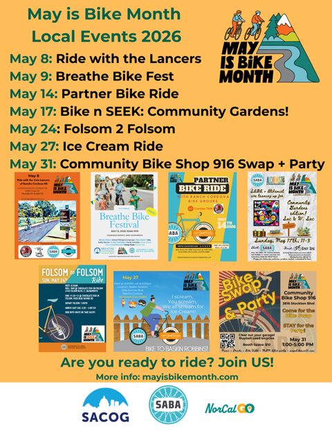 May is Bike Month Local Events 2026. May 8: Ride with Lancers; May 9: Breathe Bike Fest; May 14: Partner Bike Ride; May 17: Bike & Seek; May 24: Folsom to Folsom; May 27: Ice-cream ride; May 31: Community Bike Shop 916 Swap & Party.