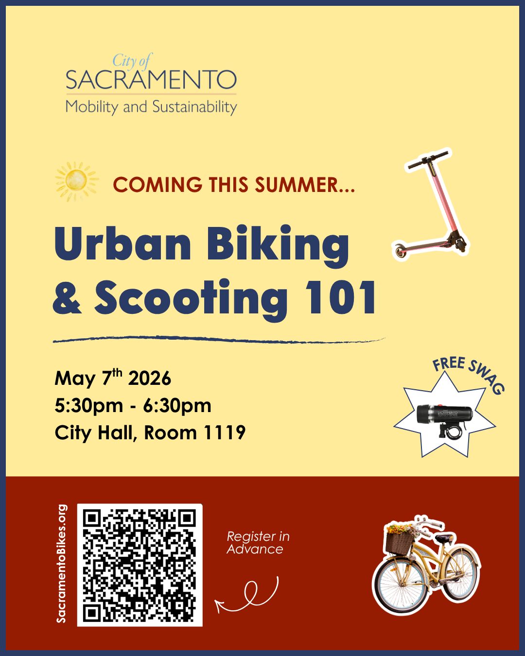 City of Sacramento: Urban Biking & Scooting 101, May 7th 5:30-6:30 PM at City Hall, Room 1119. Free swag.